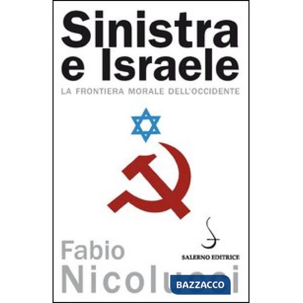 Sinistra e Israele. La frontiera morale dell'Occidente