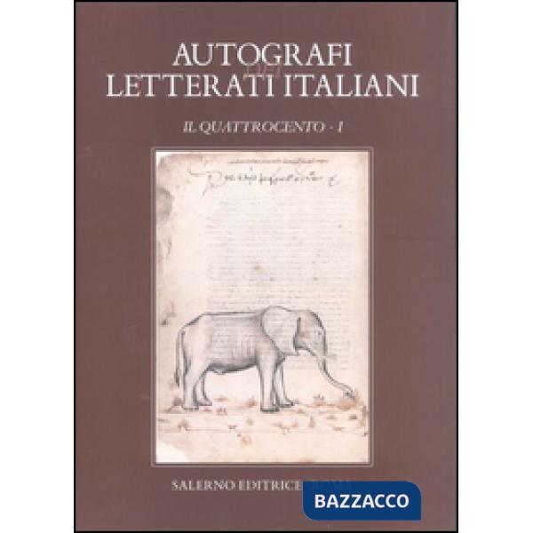 Autografi dei letterati italiani. Il Quattrocento. Vol. 1