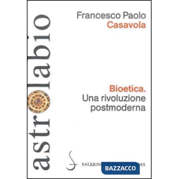 Bioetica. Una rivoluzione postmoderna