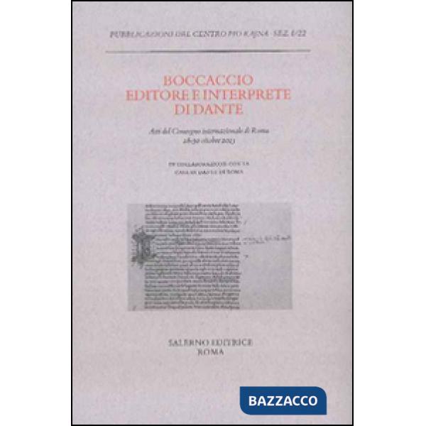 Boccaccio editore e interprete di Dante. Atti del Convegno internazionale (Roma, 28-30 ottobre 2013)