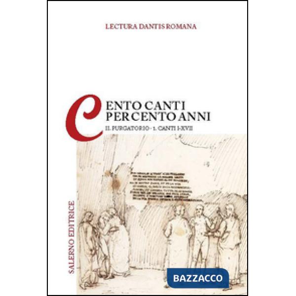 Lectura Dantis romana. Cento canti per cento anni. Vol. 2/1: Purgatorio. Canti I