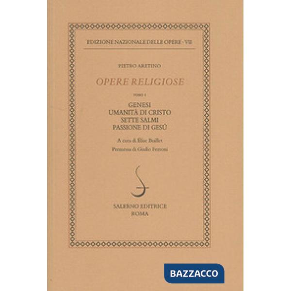 Opere religiose. Vol. 1: Genesi-Umanità di Cristo-Sette salmi-Passione di Gesù