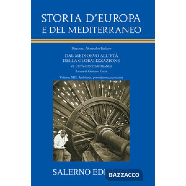 Storia d'Europa e del Mediterraneo. Vol. 13: Ambiente, popolazioni, economia