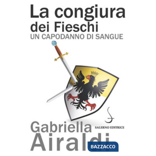 Congiura dei Fieschi. Un capodanno di sangue (La)