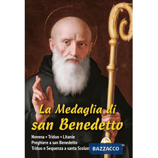 Medaglia di san Benedetto. Novena-Triduo-Litanie-Preghiere a san Benedetto-Triduo e sequenza a santa Scolastica (La)