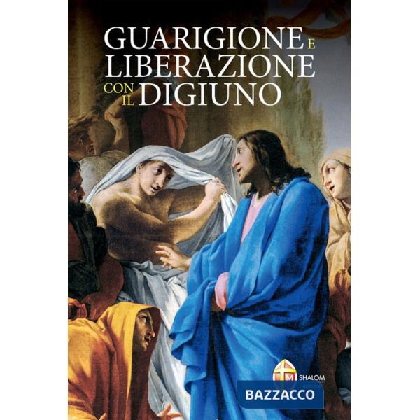 Guarigione e liberazione con il digiuno