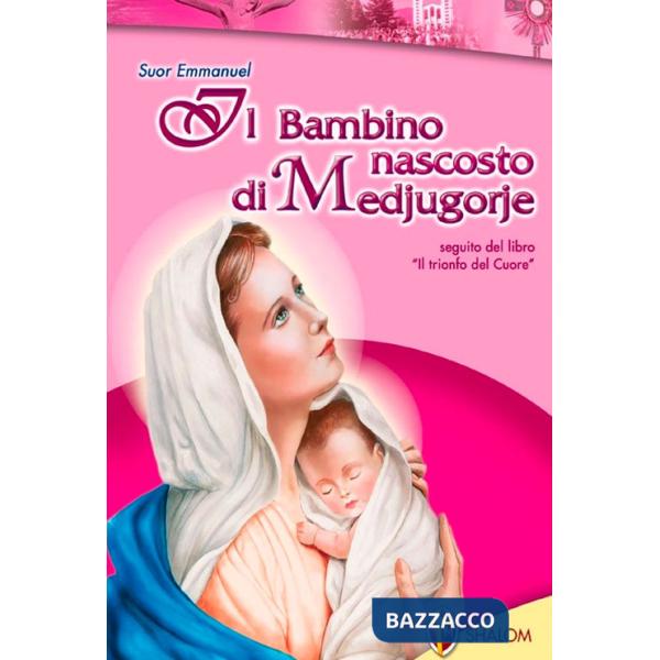 Bambino nascosto di Medjugorje (Il)
