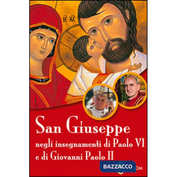 San Giuseppe negli insegnamenti di Paolo VI e di Giovanni Paolo II