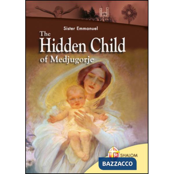 Hidden Child of Medjugorje (The)