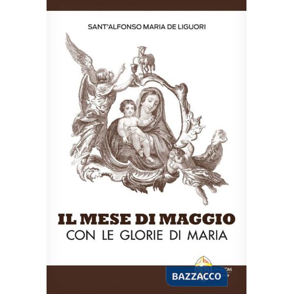 Mese di maggio con le glorie di Maria (Il)