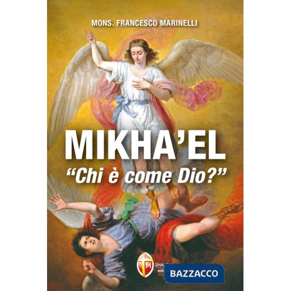 Mikha'el. Chi è come Dio?