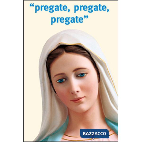 «Pregate, pregate, pregate»