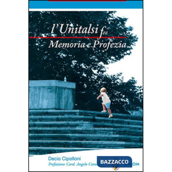 Unitalsi fra memoria e profezia (L')
