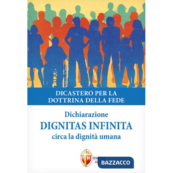 Dignitas infinita. Dichiarazione circa la dignità umana
