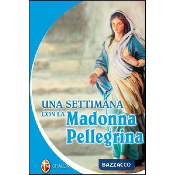 Settimana con la Madonna Pellegrina (Una)