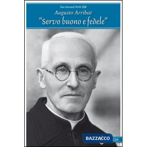Augusto Arribat «Servo buono fedele»