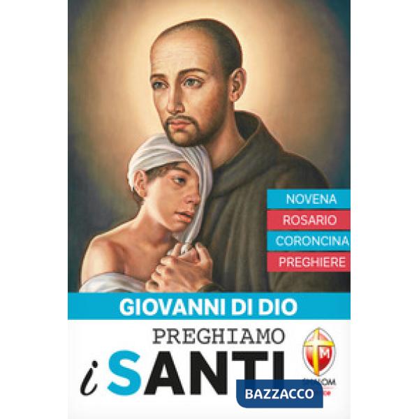 Giovanni di Dio. Novena, rosario, coroncina, preghiere