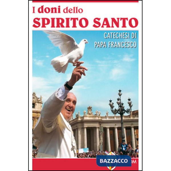Doni dello Spirito Santo. Catechesi di papa Francesco (I)