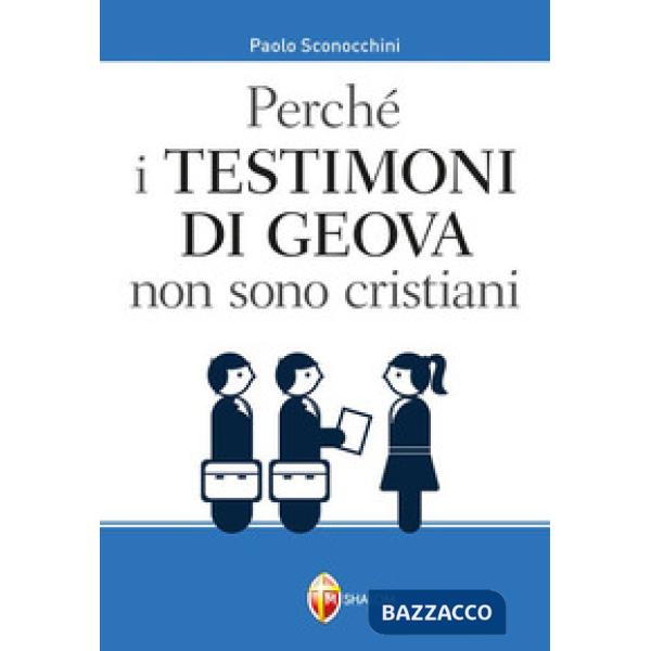 Perché i Testimoni di Geova non sono cristiani
