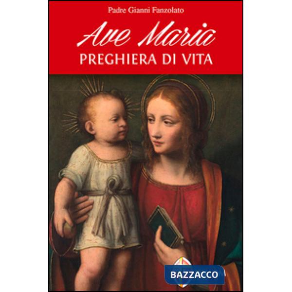 Ave Maria. Preghiera di vita