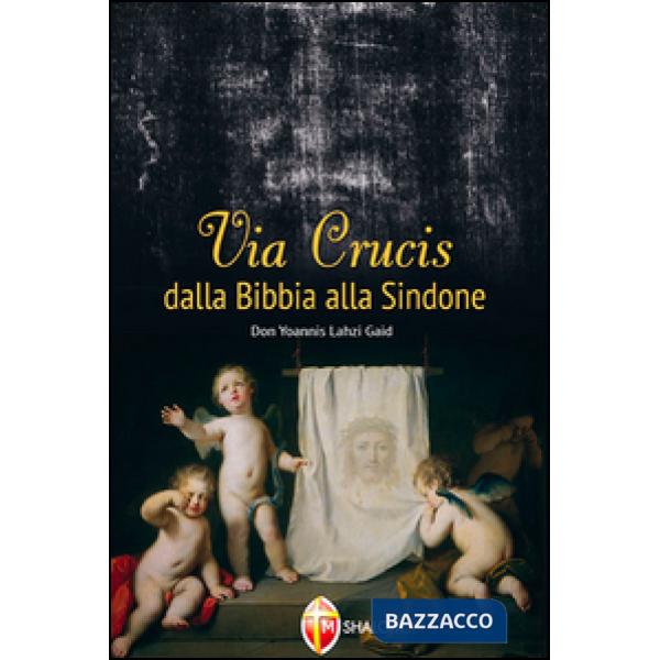 Via Crucis dalla Bibbia alla Sindone