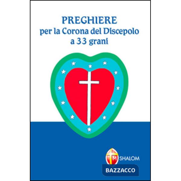 Preghiere per la Corona del discepolo a 33 grani