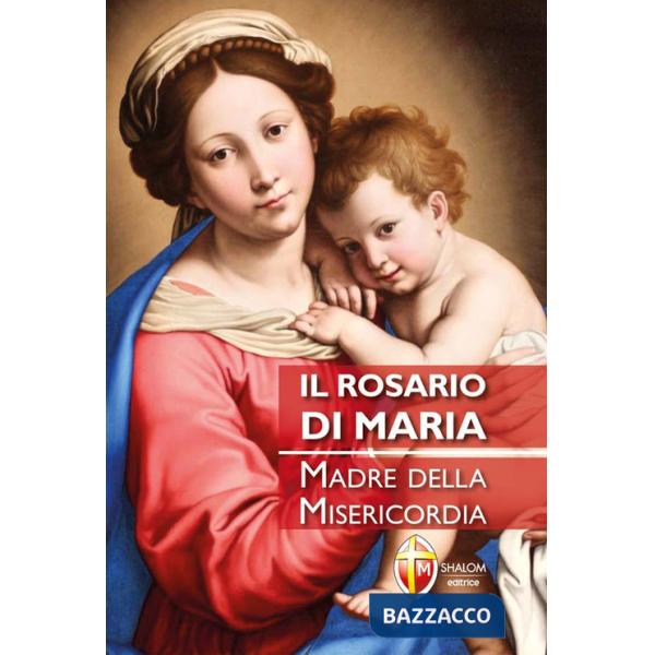 Rosario di Maria. Madre della Misericordia (Il)