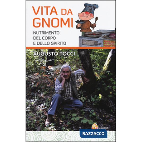 Vita da gnomi. Nutrimento del corpo e dello spirito