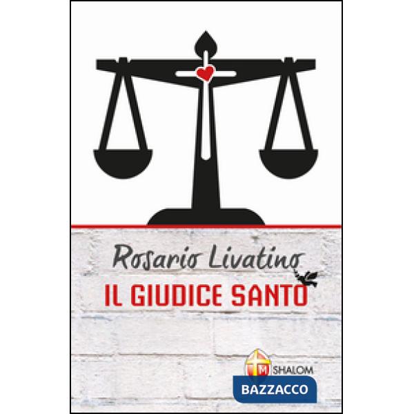 Rosario Livatino. Il giudice santo
