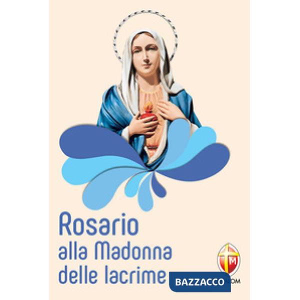 Rosario alla Madonna delle lacrime