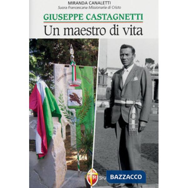 Giuseppe Castagnetti. Un maestro di vita