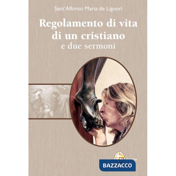 Regolamento di vita di un cristiano e due sermoni