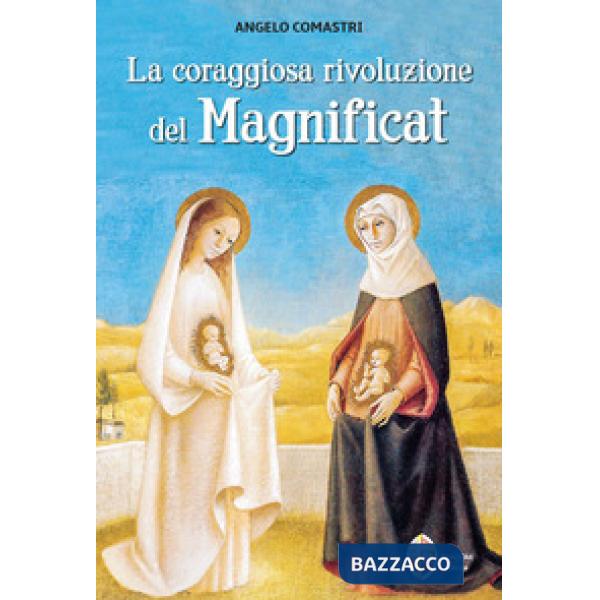 Coraggiosa rivoluzione del Magnificat (La)