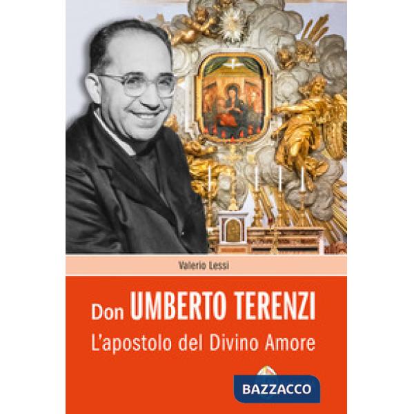 Don Umberto Terenzi. L'apostolo del Divino Amore
