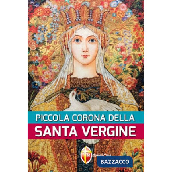 Piccola corona della santa Vergine