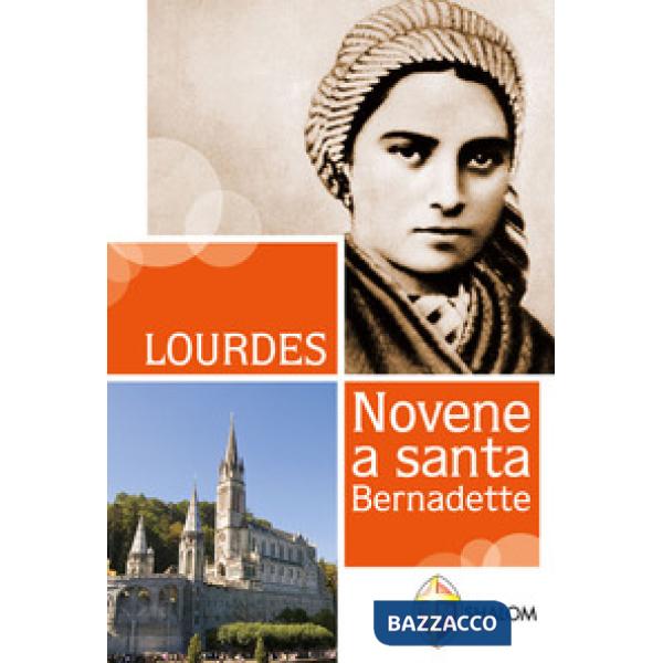 Lourdes. Novene a Santa Bernadette