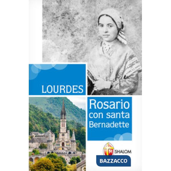 Lourdes. Rosario con Santa Bernadette
