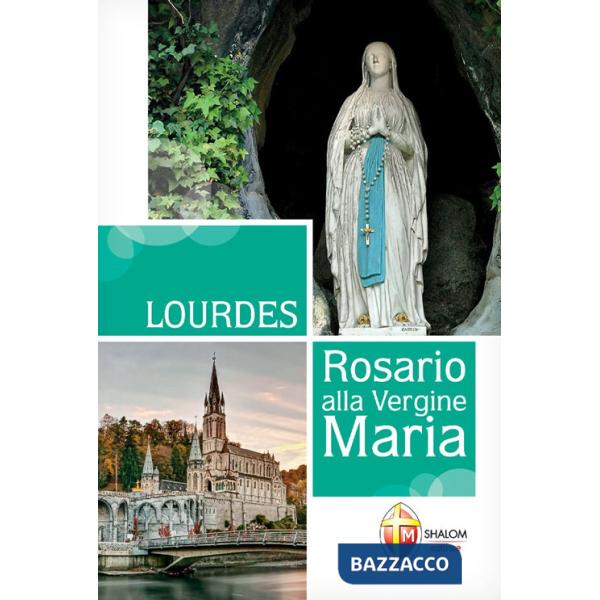 Lourdes. Rosario alla Vergine Maria