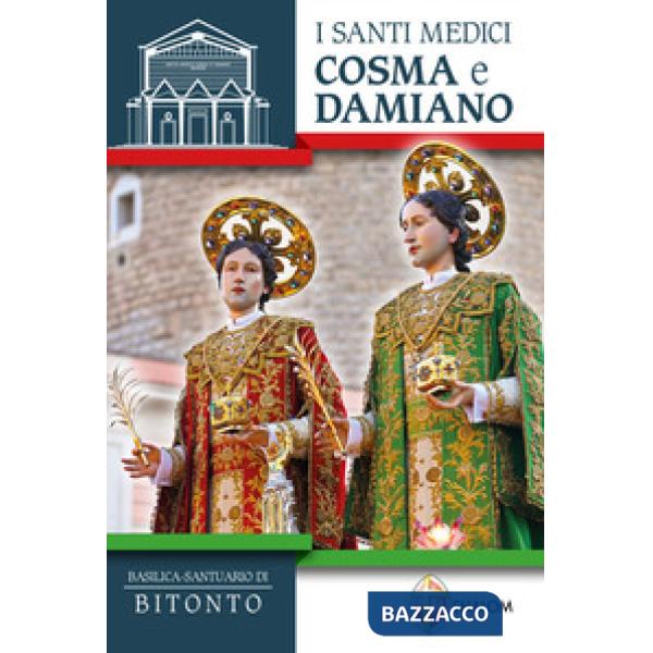 Santi medici Cosma e Damiano. Basilica-Santuario di Bitonto (I)