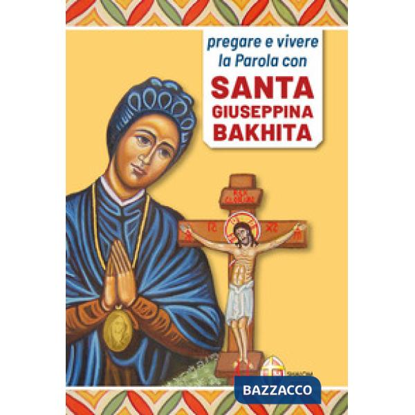 Pregare e vivere la parola con santa Giuseppina Bakhita