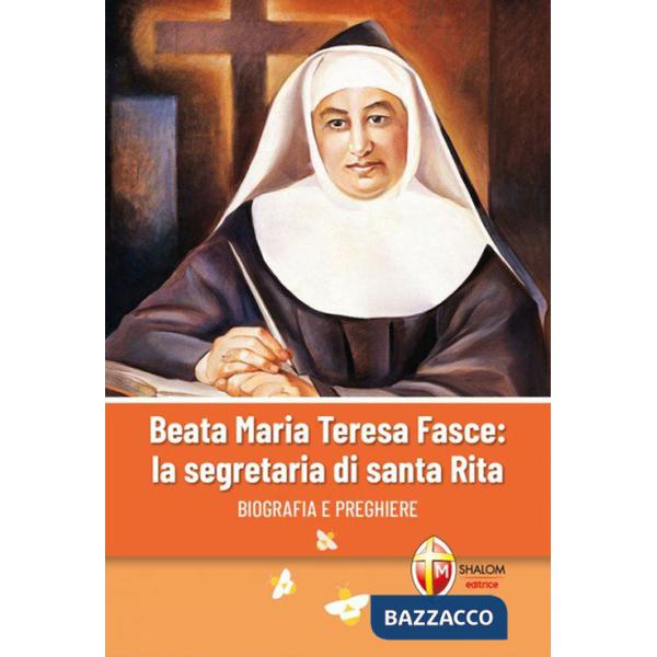 Beata Maria Teresa Fasce: la segretaria di Santa Rita. Biografia e preghiere
