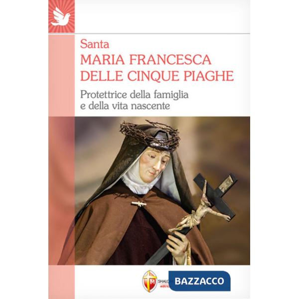 Santa Maria Francesca delle cinque piaghe. Protettrice della famiglia e della vita nascente