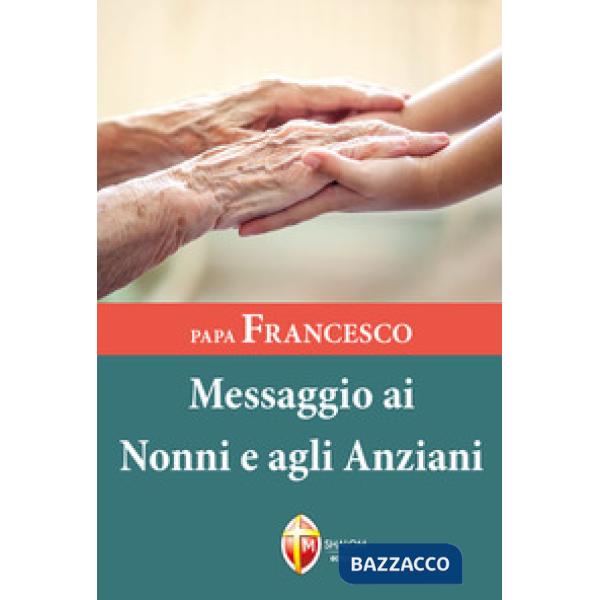 Papa Francesco. Messaggio ai nonni e agli anziani