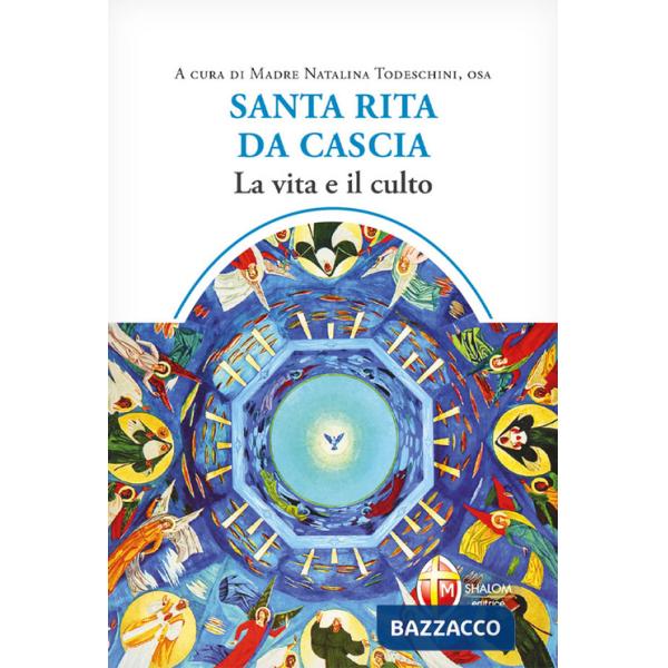 Santa Rita da Cascia. La vita e il culto