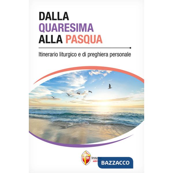 Dalla Quaresima alla Pasqua. Itinerario liturgico e di preghiera personale