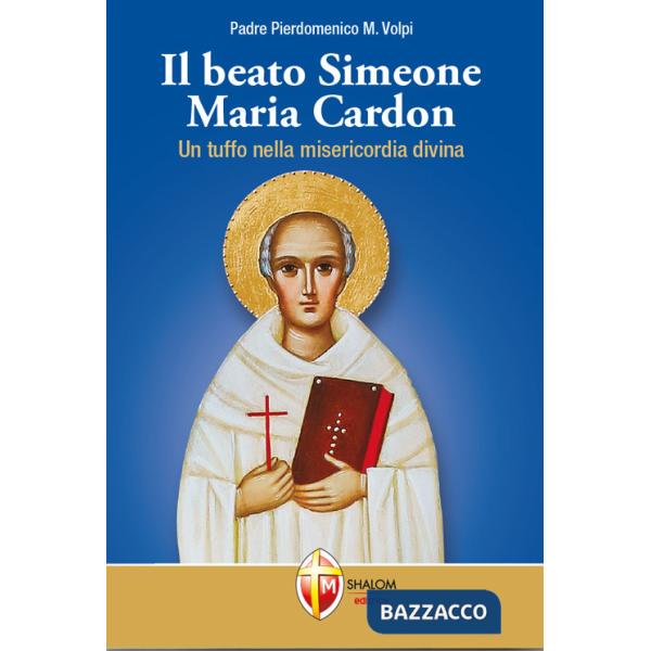 Beato Simeone Maria Cardon. Un tuffo nella misericordia divina (Il)