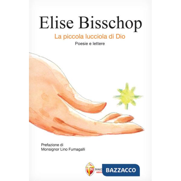 Elise Bisschop. La piccola lucciola di Dio