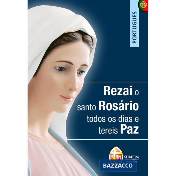 Rezai o santo Rosário todos os dias e tereis paz