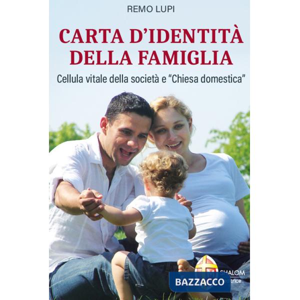 Carta d'identità della famiglia. Cellula vitale della società e «Chiesa domestica»