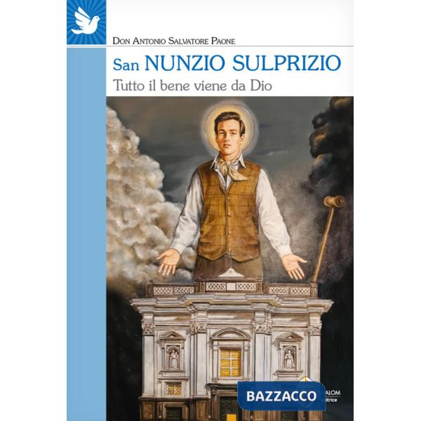 San Nunzio Sulprizio. Tutto il bene viene da Dio